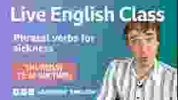 Live English Class: Phrasal verbs for sickness