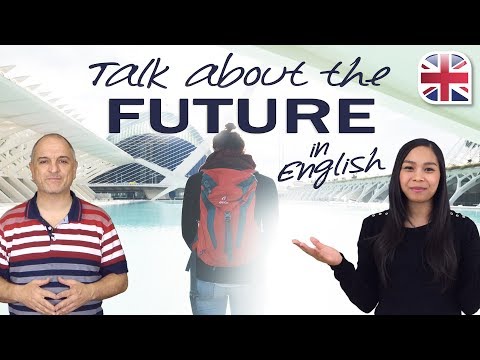 Future in English - How to Talk about the Future
