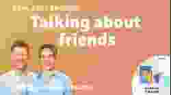 Talking about friends ?‍? ?‍? ?‍♀️ Real Easy English: Episode 3