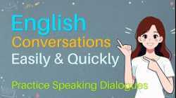 Practice English Conversation Dialogues - English Conversations Easily Quickly