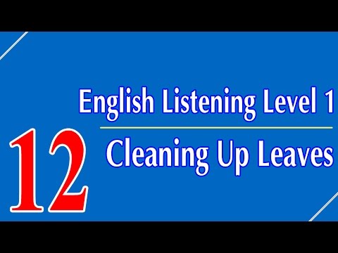 English Listening Level 1 - Lesson 12 - Cleaning Up Leaves