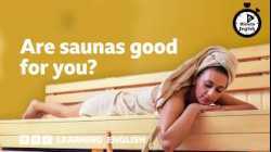 Are saunas good for you? ⏲️ 6 Minute English