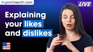 How to explain your likes and dislikes in English