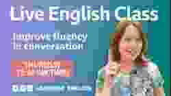 Live English Class: Improve your fluency in conversations