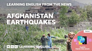 Earthquakes hit Afghanistan: BBC Learning English from the News