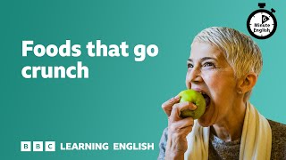 Foods that go crunch ⏲️ 6 Minute English