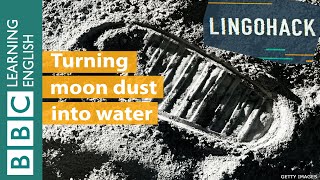 Turning moon dust into water: Lingohack