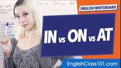 In vs. On vs. At: What's the Difference? | Learn English Grammar for Beginners