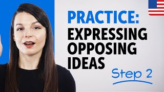 Practice Expressing Opposing Ideas in English | Essential Sentence Patterns & Grammar