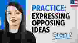 Practice Expressing Opposing Ideas in English | Essential Sentence Patterns & Grammar