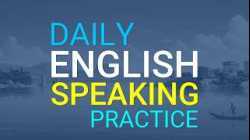 Everyday English Speaking – English Conversation and Listening Practice – Speak English Fluently
