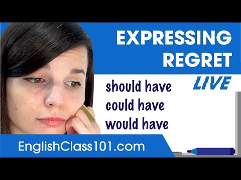 How to Express Regret in English (should have, could have & would have)