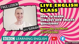 Live English Class: subject and object questions