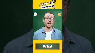 How to Pronounce: What is your name
