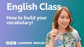 How to build your vocabulary: Live English Class