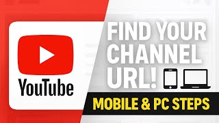 How to Find Your YouTube Channel URL Link (Mobile & PC) | Easy Step-by-Step Guide