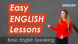 Easy English Lessons for Beginner Level - BASIC English Speaking Conversation Lessons