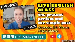 Live English Class: the past simple and present perfect tenses