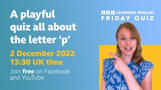 Friday quiz: all about the letter 'p'