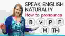 Speak English Naturally: Master LIP & TEETH Sounds in English