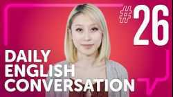 English | Daily Conversations #26