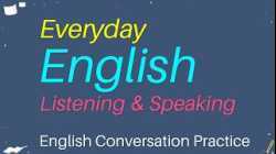 English Listening and Speaking Skills - Everyday English Conversation Practice