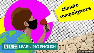 Climate campaigners - BBC Learning English