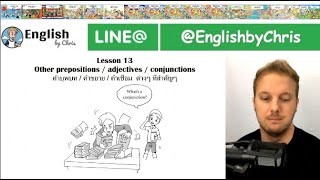 เรียนภาษาอังกฤษออนไลน์ฟรี - B1 L13 - คำบุพบท คำขยาย คำเชื่อม ต่างๆ ที่สำคัญ