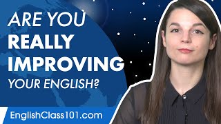 Are You Really Improving Your English?