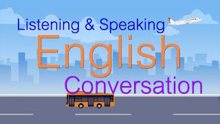 Speaking and Listening English Conversation Practice - Learn Daily English