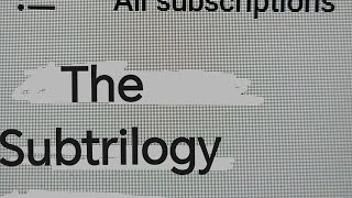 The SubTrilogy: First Leg Part 2: 9 Popular videos of my Subscriptions