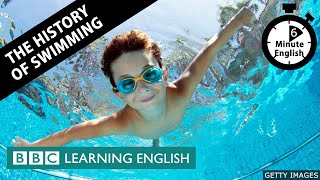 The history of swimming - 6 Minute English