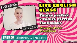 Live English Class: Future perfect and future continuous