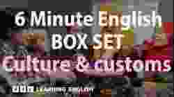 BOX SET: 6 Minute English - 'Culture and customs' English mega-class! 30 minutes of new vocab!