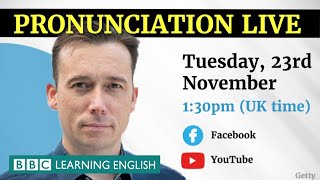 Pronuniciation Live - Tuesday 23rd November