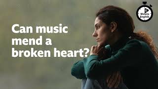 Can music mend a broken heart? - 6 Minute English