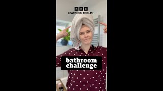 Bathroom challenge