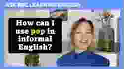 How to use 'pop' in informal English: Ask BBC Learning English