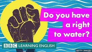 Do you have a right to water? - BBC Learning English
