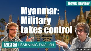 Myanmar: Military takes control - News Review