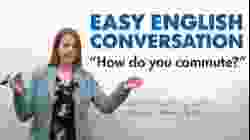 EASY ENGLISH CONVERSATION: Talk about your commute to work or school