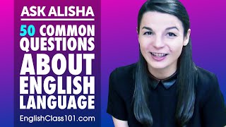 50 Answers To English related Questions That You've Always Wondered