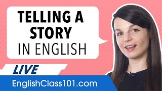 How to Tell a Story in English (with Simple past and past perfect)