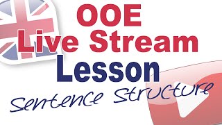Live Stream Lesson June 3rd (with Oli) – Sentence Structure