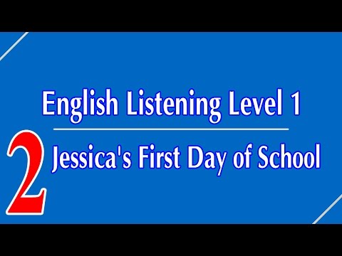 English Listening Level 1 - Lesson 2 - Jessica's First Day of School