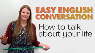 Easy English: Talk About Your Life – Birth, Job, Marriage, and more!