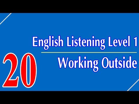 English Listening Level 1 - Lesson 20 - Working Outside