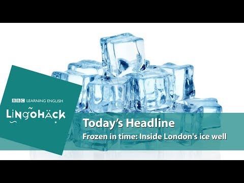 Frozen in time: Inside Londons ice well: Lingohack