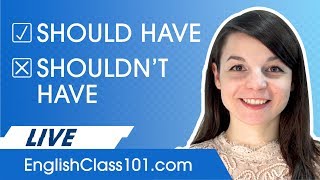 English Modal Verb in the Past: Should Have/Shouldn't Have