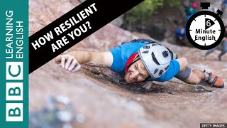 How resilient are you? Listen to 6 Minute English